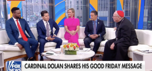 Cardinal Dolan gives Good Friday message on ‘Fox & Friends’: ‘God has the last word’