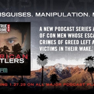 ‘American Hustlers’ podcast explores corruption and con artists who eventually committed murder