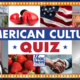 Take the American Culture Quiz and test your knowledge on the nation!