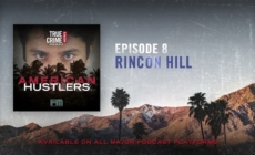 Episode 8: Rincon Hill | True Crime News Presents: American Hustlers