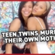 Twins brutally attack and murder their own mother