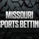 Missouri Gaming Commission Grants Licenses to Seven Sportsbook Operators