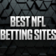 Best NFL Betting Sites: Top Sportsbook Apps (2026)