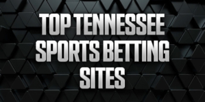 Tennessee Sports Betting: Best Legal TN Sportsbooks & Promos